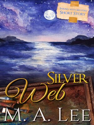 cover image of Silver Web ~ Sailing with Mystery 4